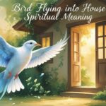 Bird Flying Into House Spiritual Meaning