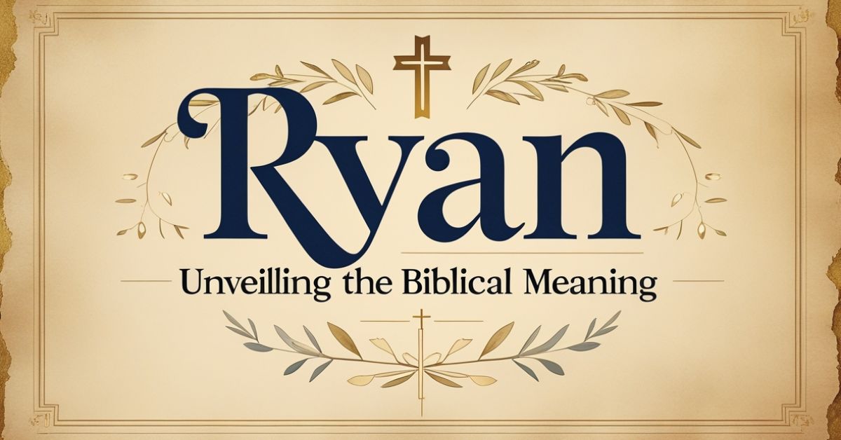 Ryan Biblical Meaning: 13 Symbolic Interpretations and Insights